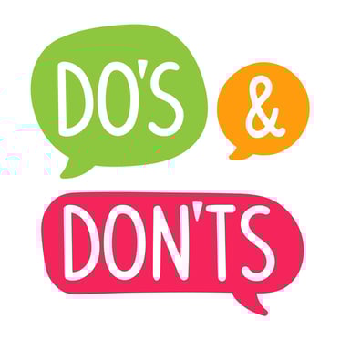 Dos Don'ts